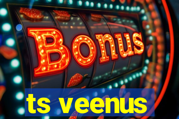 ts veenus